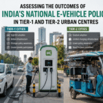 Assessing The Outcomes Of India’s National E-Vehicle Policy In Tier-1 And Tier-2 Urban Centres
