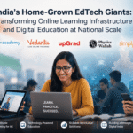 India’s Home-Grown EdTech Giants: Transforming Online Learning Infrastructure and Digital Education at National Scale