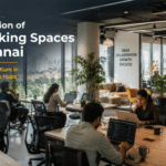 The Evolution of Co-Working Spaces in Chennai Fueling Startup Culture in Chennai’s Business Hubs