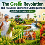 The Green Revolution and Its Socio-Economic Consequences in India’s Agricultural History
