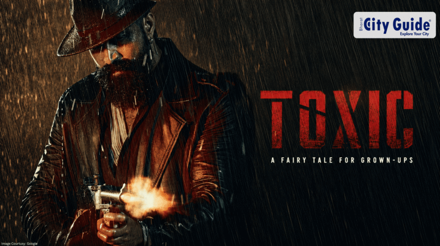 Toxic Release Date – Cast, Story & Book My Show Updates You Need to Know