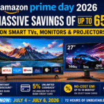 Amazon Prime Day 2026 Massive Savings of Up to 65% on Smart TVs, Monitors, and Projectors in India