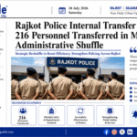 Rajkot Police Internal Transfer List: 216 Personnel Transferred in Major Administrative Shuffle