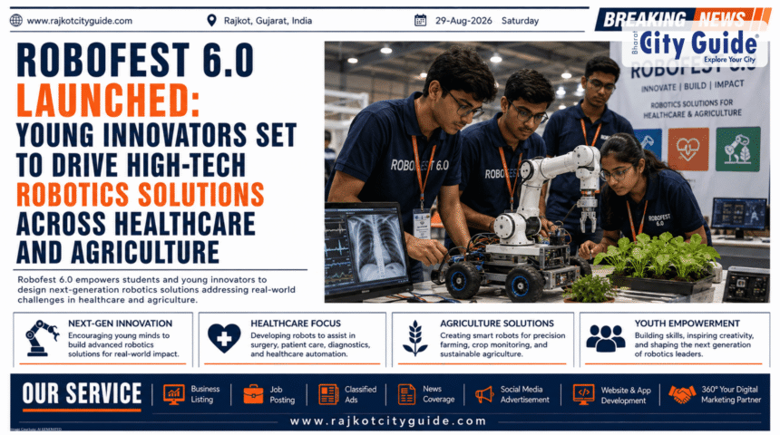 Robofest 6.0 Launched: Young Innovators Set to Drive High-Tech Robotics Solutions Across Healthcare and Agriculture