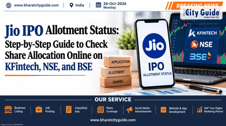 Jio IPO Allotment Status: Step-by-Step Guide to Check Share Allocation Online on KFintech, NSE, and BSE