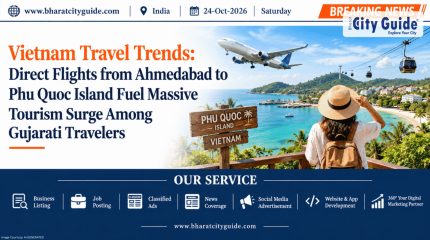 Vietnam Travel Trends: Direct Flights from Ahmedabad to Phu Quoc Island Fuel Massive Tourism Surge Among Gujarati Travelers